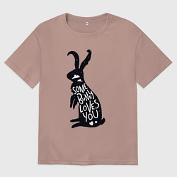 Футболка оверсайз мужская Какой-то кролик тебя любит, цвет: пыльно-розовый