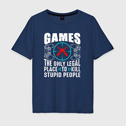 Футболка оверсайз мужская Games the only legal place, цвет: тёмно-синий