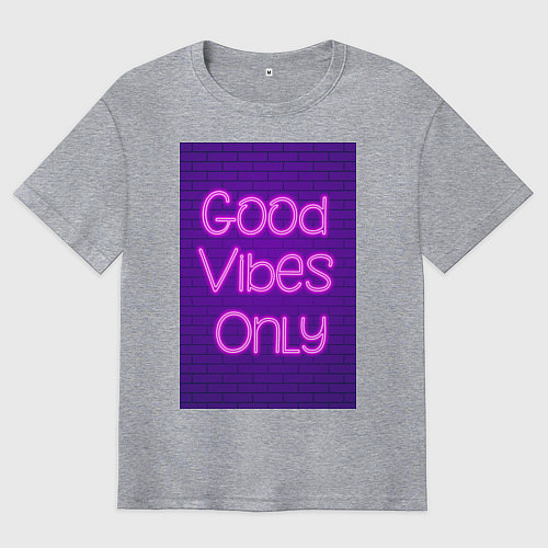 Мужская футболка оверсайз Неоновая надпись good vibes only и кирпичная стена / Меланж – фото 1