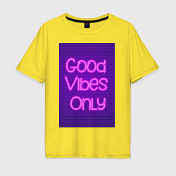 Мужская футболка оверсайз Неоновая надпись good vibes only и кирпичная стена