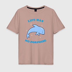 Футболка оверсайз мужская Life has no porpoise, цвет: пыльно-розовый