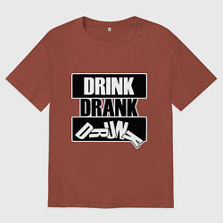 Футболка оверсайз мужская Пить выпить пьяный, цвет: кирпичный
