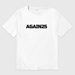 Футболка оверсайз мужская Опять 25, цвет: белый