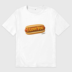 Футболка оверсайз мужская Hot dog I love you, цвет: белый
