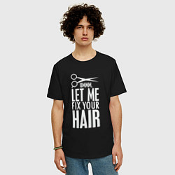 Футболка оверсайз мужская Позволь поправить волосы - парикмахеру, цвет: черный — фото 2