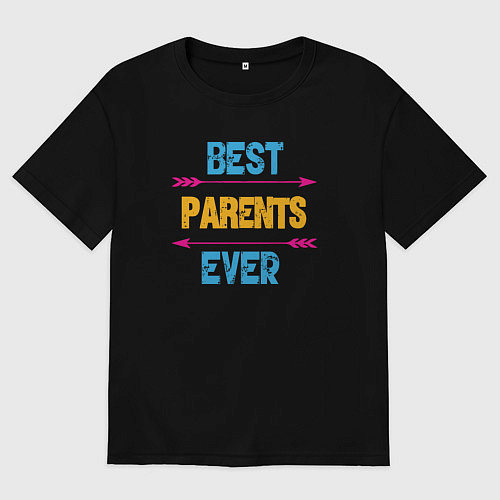 Мужская футболка оверсайз Лучшие родители на свете / Черный – фото 1
