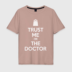 Мужская футболка оверсайз Trust me Im the doctor