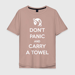 Мужская футболка оверсайз Dont panic & Carry a Towel