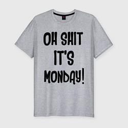 Футболка slim-fit Oh shit! Its monday, цвет: меланж