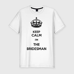 Футболка slim-fit Keep calm Im the Bridesman, цвет: белый