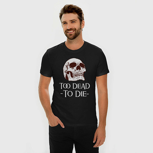 Мужская slim-футболка Too dead to die / Черный – фото 3