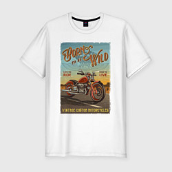 Футболка slim-fit Born to be wild!, цвет: белый