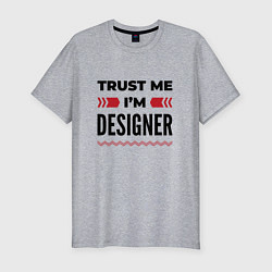 Футболка slim-fit Trust me - Im designer, цвет: меланж