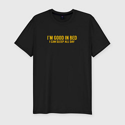 Футболка slim-fit Im good in bed i can sleep all day лень, цвет: черный