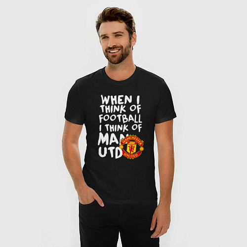 Мужская slim-футболка Если я думаю о футболе, я думаю о Манчестер Юнайте / Черный – фото 3