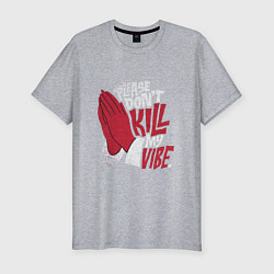 Футболка slim-fit Dont kill my vibe, цвет: меланж