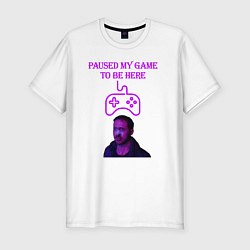 Футболка slim-fit Paused my game to be here, цвет: белый