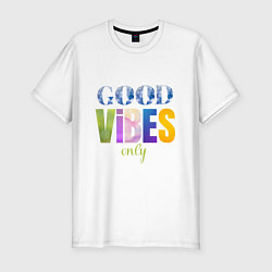 Футболка slim-fit  Good vibes only, цвет: белый