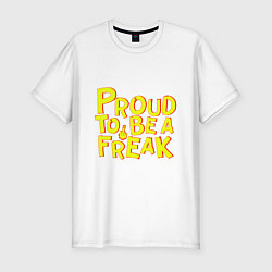 Футболка slim-fit Proud to be a freak, цвет: белый