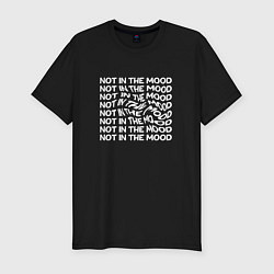 Футболка slim-fit Плохое настроение not in the mood, цвет: черный