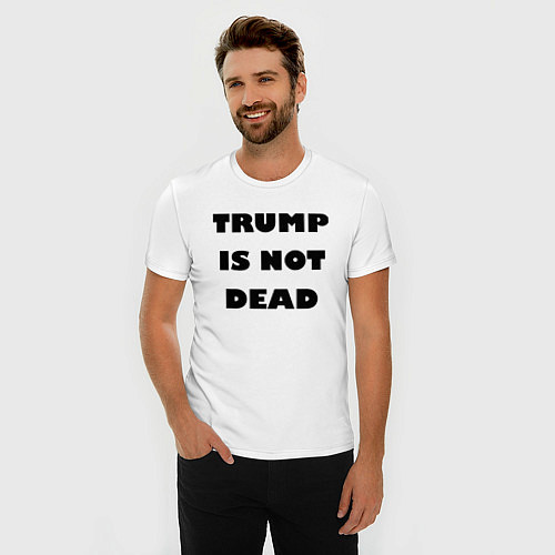 Мужская slim-футболка Trump is not dead - motto / Белый – фото 3