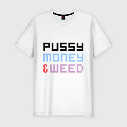 Футболка slim-fit Pussy, money, weed, цвет: белый