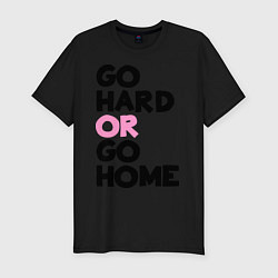 Футболка slim-fit Go hard or go home, цвет: черный