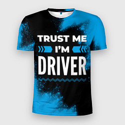 Футболка спортивная мужская Trust me Im driver dark, цвет: 3D-принт