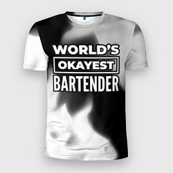 Футболка спортивная мужская Worlds okayest bartender - dark, цвет: 3D-принт