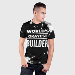 Футболка спортивная мужская Worlds okayest builder - dark, цвет: 3D-принт — фото 2