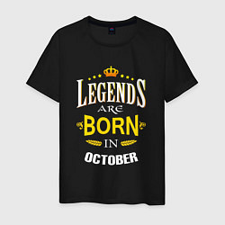 Футболка хлопковая мужская Legends are born in october, цвет: черный