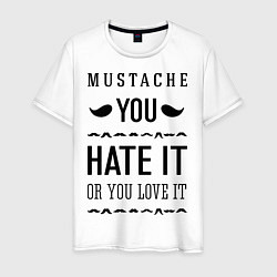 Футболка хлопковая мужская Mustache - hate or love, цвет: белый