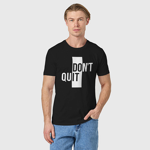 Мужская футболка Dont Quit Не Уходи / Черный – фото 3