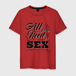 Футболка хлопковая мужская All you need is SEX, цвет: красный