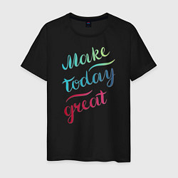 Футболка хлопковая мужская Make today great, настроение, цвет: черный