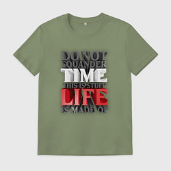 Футболка хлопковая мужская Time life - надпись про жизнь, цвет: авокадо