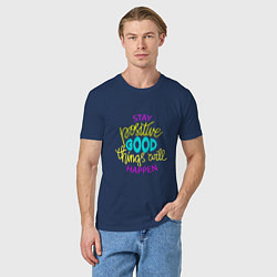 Футболка хлопковая мужская Stay positive good things will happen, цвет: тёмно-синий — фото 2
