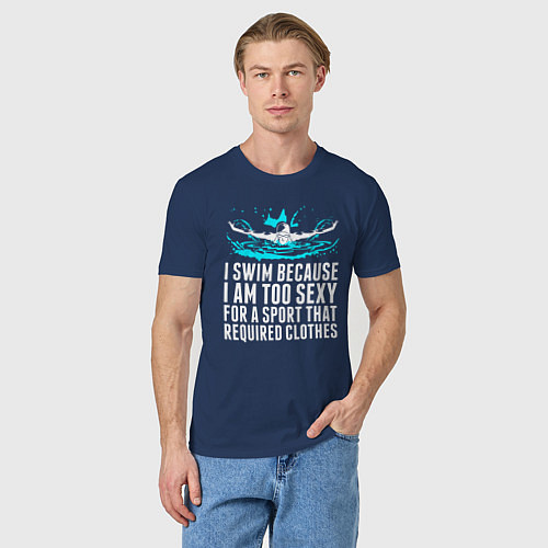 Мужская футболка Я плаваю потому что слишком сексуален / Тёмно-синий – фото 3