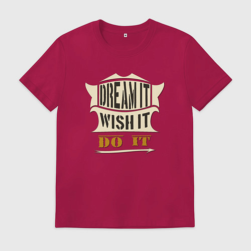 Мужская футболка Dream it, Wish it, Do it / Маджента – фото 1
