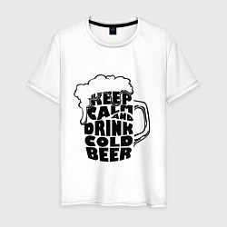 Футболка хлопковая мужская Keep calm and drink cold beer, цвет: белый