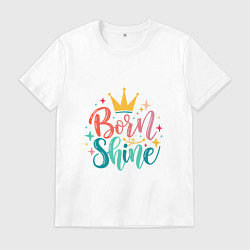 Футболка хлопковая мужская Рожденный сиять, цвет: белый