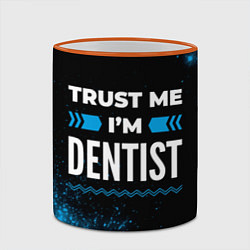 Кружка 3D Trust me Im dentist dark, цвет: 3D-оранжевый кант — фото 2