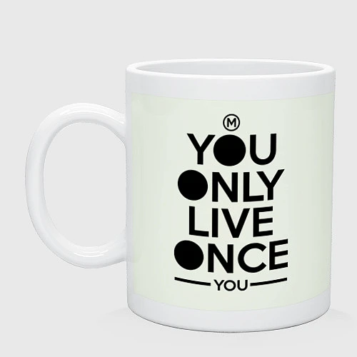 Кружка You only live once you / Фосфор – фото 1