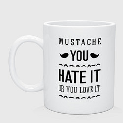 Кружка керамическая Mustache - hate or love, цвет: белый