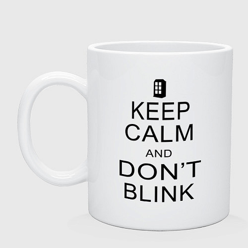 Кружка Keep Calm & Don't Blink / Белый – фото 1