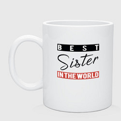 Кружка керамическая Best Sister in the World, цвет: белый