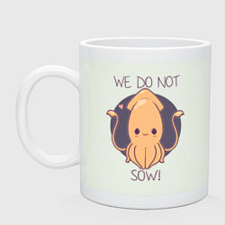 Кружка керамическая We do not sow!, цвет: фосфор