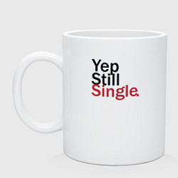 Кружка керамическая Yep, Still & Single, цвет: белый