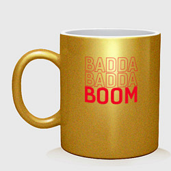 Кружка керамическая Badda Badda Boom, цвет: золотой