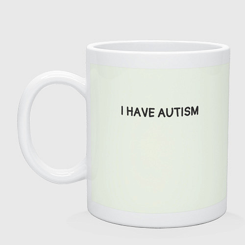 Кружка I have autism мем / Фосфор – фото 1